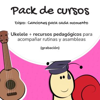 Pack de Cursos grabado: Ukelele + Recursos pedagógicos Disco "Canciones para cada momento"